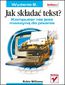 Jak składać tekst? Komputer nie jest maszyną do pisania. Wydanie 2