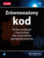 Zrównoważony kod. Dobre praktyki i heurystyki dla inżynierów oprogramowania