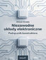 Niezawodne układy elektroniczne. Podręcznik konstruktora