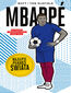Mbappé. Najlepsi piłkarze świata