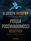 Potęga podświadomości. Modlitwy 