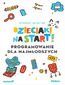 tytuł: Dzieciaki na start! Programowanie dla najmłodszych autor: Konrad Jagaciak