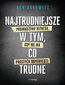 Najtrudniejsze w tym, co trudne. Prowadzenie biznesu, gdy nie ma prostych odpowiedzi