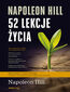 Napoleon Hill. 52 lekcje życia Napoleon Hill. 52 lekcje życia