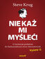 Nie każ mi myśleć! O życiowym podejściu do funkcjonalności stron internetowych. Wydanie III 