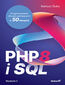 PHP 8 i SQL. Wydanie 2. Programowanie dla początkujących w 50 lekcjach