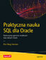 tytuł: Praktyczna nauka SQL dla Oracle. Wykorzystaj ogromne możliwości bazy danych Oracle autor: Kim Berg Hansen
