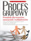 Proces grupowy. Poradnik dla trenerów, nauczycieli i wykładowców