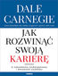 Jak rozwinąć swoją karierę. O awansach, zarządzaniu i zmianach zawodu
