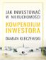Jak  inwestować w nieruchomości? Kompendium inwestora