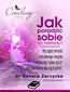 Jak poradzić sobie po rozstaniu? Wyciągnij wnioski z nieudanego związku  i rozpocznij nowe życie! (e-book) SERIA: Rozstanie (cz.5/6)
