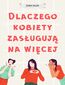Dlaczego Kobiety Zasługują na Więcej
