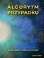 Algorytm Przypadku - Zmień siebie i rzeczywistość