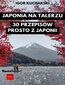 Japonia Na Talerzu: 30 Przepisów Prosto z Japonii