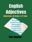 ENGLISH ADJECTIVES : Adjectives: 55 Notes & 27 Lists ENGLISH ADJECTIVES : Adjectives: 55 Notes & 27 Lists