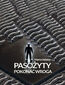 Pasożyty - pokonać wroga. Poradnik, jak rozpoznać i leczyć najczęstsze choroby odpasożytnicze