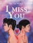 I miss you I miss you