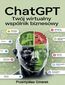 ChatGPT:  Twój wirtualny wspólnik biznesowy