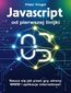 Javascript od pierwszej linijki. Naucz się jak pisać gry, strony WWW i aplikacje internetowe!