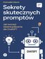 Sekrety skutecznych promptów:  Jak tworzyć idealne polecenia dla ChatGPT