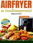AirFryer w insulinooporności. 80 szybkich i smacznych przepisów na frytkownicy beztłuszczowej