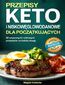 Przepisy keto i niskowęglowodanowe dla początkujących
