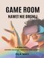 Game room. Nawet nie drgnij. Lesbijki. Opowiadanie erotyczne LGBT+ Game room. Nawet nie drgnij. Lesbijki. Opowiadanie erotyczne LGBT+