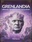 Grenlandia. Historia, teraźniejszość i przyszłość