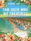 Tam, gdzie mnie nie znajdziesz