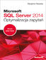 tytuł: Microsoft SQL Server 2014. Optymalizacja zapytań autor: Benjamin Nevarez
