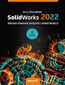 tytuł: SolidWorks 2022. Projektowanie maszyn i konstrukcji autor: Jerzy Domański