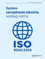 System zarządzania jakością według normy ISO 9001:2015 System zarządzania jakością według normy ISO 9001:2015
