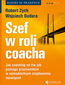 Szef w roli coacha. Jak coaching on the job pomaga pracownikom w samodzielnym znajdowaniu rozwiązań