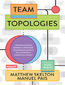 Team Topologies. Organizowanie biznesu i zespołów technologicznych dla szybkiego przepływu pracy