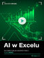 AI w Excelu. Kurs video. Automatyzacja zadań w pracy