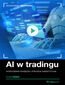 AI w tradingu. Kurs video. Nowoczesne narzędzia i strategie inwestycyjne AI w tradingu. Kurs video. Nowoczesne narzędzia i strategie inwestycyjne