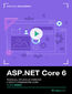 ASP.NET Core 6. Kurs video. Rozwijaj aplikacje webowe z Entity Framework Core