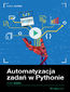 Automatyzacja zadań w Pythonie. Kurs video