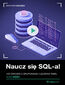 Naucz się SQL-a! Kurs video. 100 ćwiczeń z grupowania i łączenia tabel