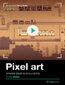 Pixel art. Kurs video. Stwórz świat w stylu retro