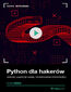 Python dla hakerów. Kurs video. Wirusy, łamacze haseł i wykrywanie podatności