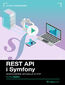 REST API i Symfony. Kurs video. Nowoczesne aplikacje w PHP