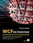 WCF od podstaw. Komunikacja sieciowa nowej generacji
