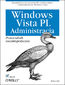 Windows Vista PL. Administracja. Przewodnik encyklopedyczny