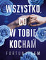 Wszystko, co w tobie kocham #2