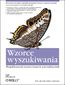 Wzorce wyszukiwania. Projektowanie nowoczesnych wyszukiwarek