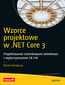 tytuł: Wzorce projektowe w .NET Core 3. Projektowanie zorientowane obiektowo z wykorzystaniem C# i F# autor: Dmitri Nesteruk