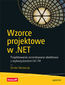 tytuł: Wzorce projektowe w .NET. Projektowanie zorientowane obiektowo z wykorzystaniem C# i F# autor: Dmitri Nesteruk