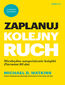 Zaplanuj kolejny ruch. Niezbędne uzupełnienie książki "Pierwsze 90 dni" Zaplanuj kolejny ruch. Niezbędne uzupełnienie książki "Pierwsze 90 dni"
