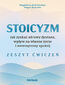 Stoicyzm. Jak zyskać zdrowy dystans, wpływ na własne życie i wewnętrzny spokój. Zeszyt ćwiczeń